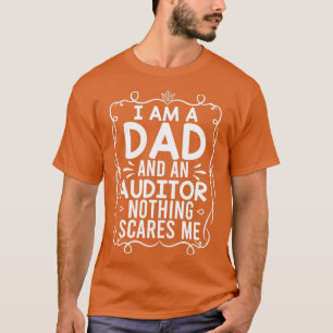 Ich bin Vater und Auditor. Mir ist nichts am Herze T-Shirt