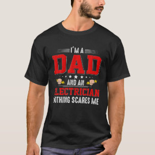 Ich bin Vater und ein Elektror, nichts macht mich T-Shirt