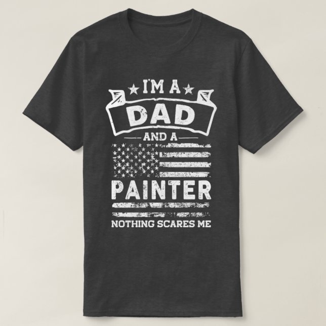 Ich bin Vater und Maler Nichts macht mich unheimli T-Shirt (Design vorne)