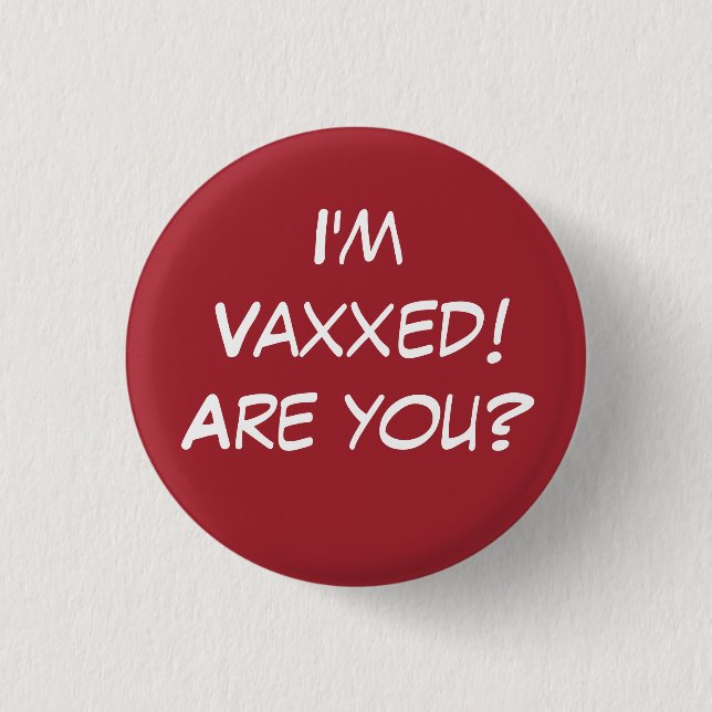 Ich bin Vaxxed! Bist du's? Schaltfläche mit rotem  Button (Vorderseite)
