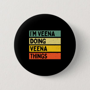 Ich bin Veena und mache Veena Dinge Lustig D Zitat Button