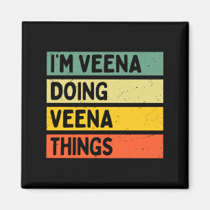 Ich bin Veena und mache Veena Dinge Lustig D Zitat Magnet