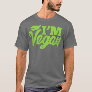 Ich bin Vegan Vegetarier PflanzenvegetationPflanze T-Shirt