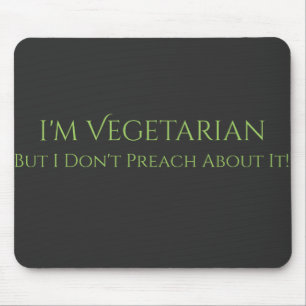 ich bin vegetarisch, aber ich predige nicht über mousepad