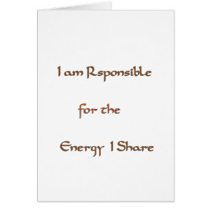 Ich bin verantwortlich für die Energie, die ich te