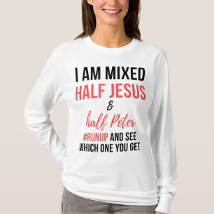 Ich bin vermischt halb Jesus und halb Peter Runup T-Shirt