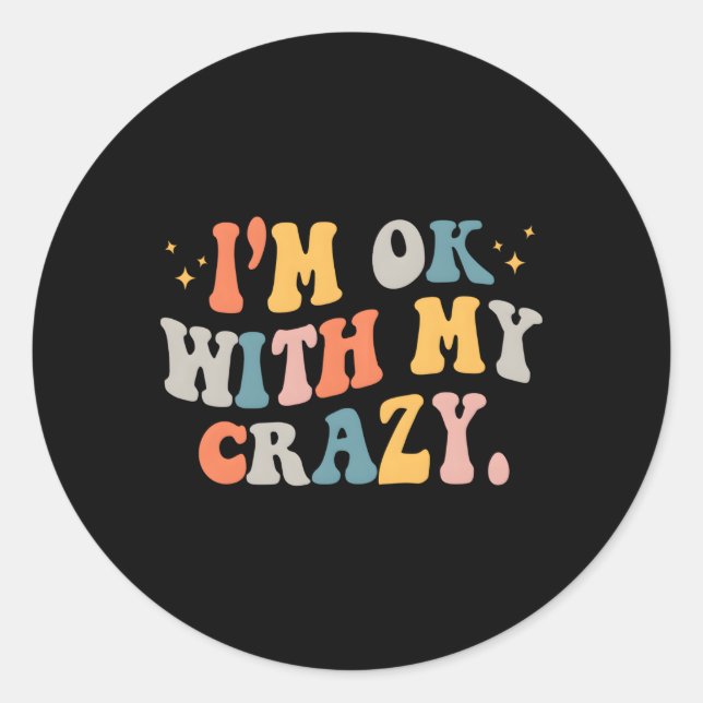 Ich bin verrückt. runder aufkleber (Vorderseite)