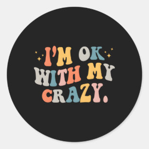 Ich bin verrückt. runder aufkleber