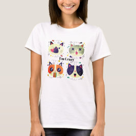 Ich bin verrückte lustige Katze Meme Grafik T-Shir T-Shirt