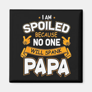 Ich bin verwöhnt, weil Will Papa versohlt  Magnet