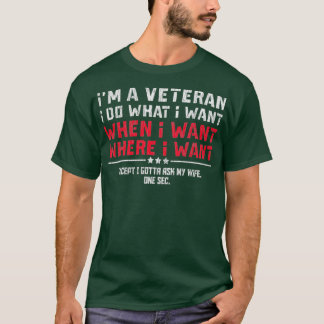 Ich bin Veteran und tue, was ich Gotta Gewollt hab T-Shirt