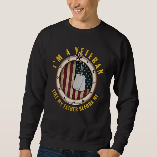 Ich bin Veteran wie mein Vater vor mir Vietnam Ve Sweatshirt (Vorderseite)