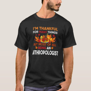 Ich bin vielen Dingen dankbar, die ich am meisten  T-Shirt