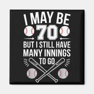 Ich bin vielleicht 70 Baseballspieler 70. Geburtst Magnet
