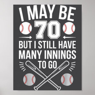 Ich bin vielleicht 70 Baseballspieler 70. Geburtst Poster