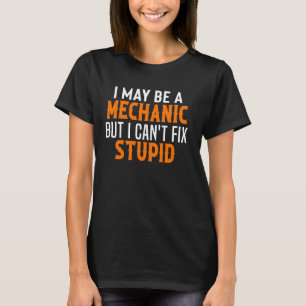 Ich bin vielleicht ein Mechaniker, aber ich kann d T-Shirt