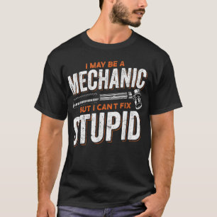 Ich bin vielleicht ein Mechaniker, aber ich kann d T-Shirt