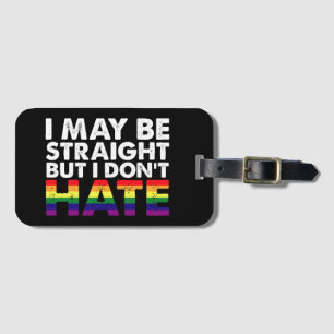Ich bin vielleicht hetero, aber ich hasse LGBT Gay Gepäckanhänger