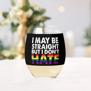 Ich bin vielleicht hetero, aber ich hasse LGBT Gay Weinglas Ohne Stiel