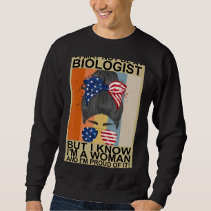 Ich bin vielleicht kein Biologe, aber ich weiß, da Sweatshirt