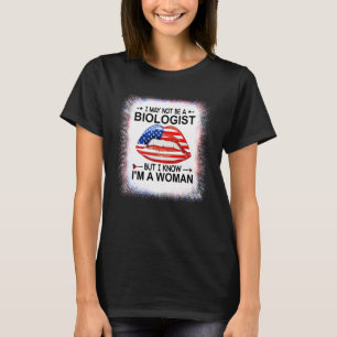 Ich bin vielleicht kein Biologe, aber ich weiß, da T-Shirt