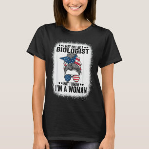 Ich bin vielleicht kein Biologe, aber ich weiß, da T-Shirt