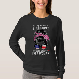 Ich bin vielleicht kein Biologe, aber ich weiß, da T-Shirt