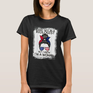 Ich bin vielleicht kein Biologe, aber ich weiß, da T-Shirt