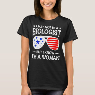 Ich bin vielleicht kein Biologe, aber ich weiß, da T-Shirt