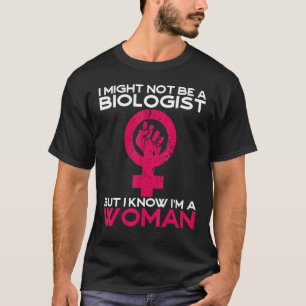 Ich bin vielleicht kein Biologe, aber ich weiß, da T-Shirt