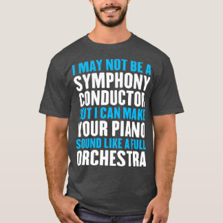 Ich bin vielleicht kein Symphonieorchester, aber i T-Shirt