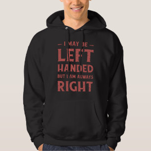 Ich bin vielleicht links-händig, aber ich habe imm hoodie