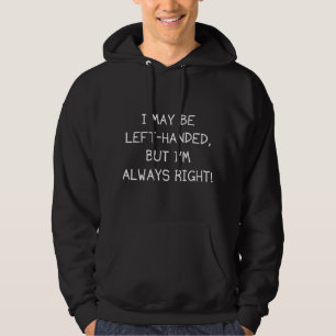 Ich bin vielleicht Verlassen, aber ich habe immer  Hoodie