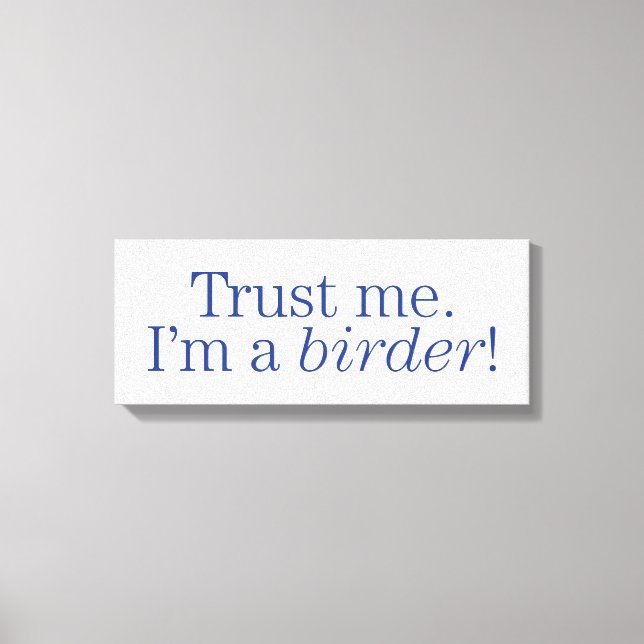 Ich bin Vogelbeobachter Leinwanddruck (Vorderseite)
