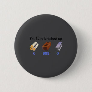 Ich bin voll vermauert 0 999 0 Lustiger Spruch Zit Button