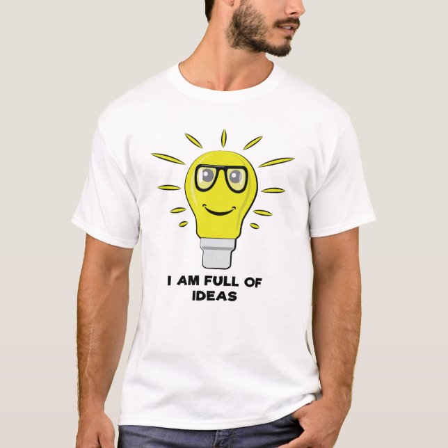 Ich bin voller Ideen - Funny Bulb Pun T-Shirt (Vorderseite)