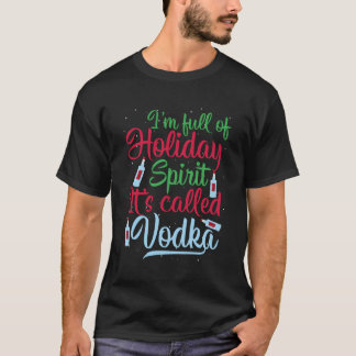 Ich bin voller Urlaubssgeist, er heißt Vodka-Weihn T-Shirt