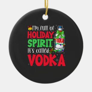 Ich bin voller Urlaubssgeist, heißt "Vodka Xmas" Keramik Ornament