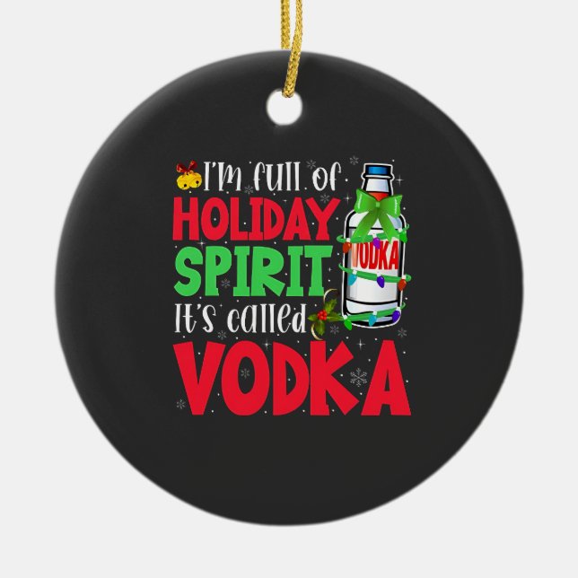 Ich bin voller Urlaubssgeist, heißt "Vodka Xmas" Keramik Ornament (Vorne)