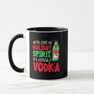 Ich bin voller Weihnachtsgeist, es heißt Vodka Xma Tasse