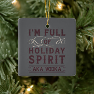Ich bin voller Weihnachtsstimmung AKA Wodka Weihna Keramikornament