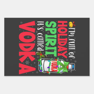 Ich bin voller Weihnachtsstimmung, es heißt Vodka  Geschenkpapier Set