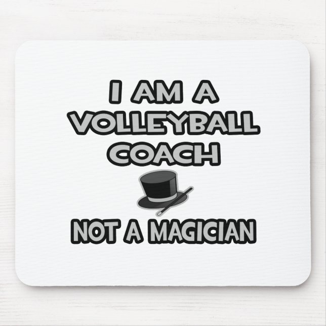 Ich bin Volleyballtrainer ... Nicht ein Magier Mousepad (Vorne)