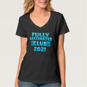 Ich bin vollständig geimpft 2021 Club Habe meine V T-Shirt