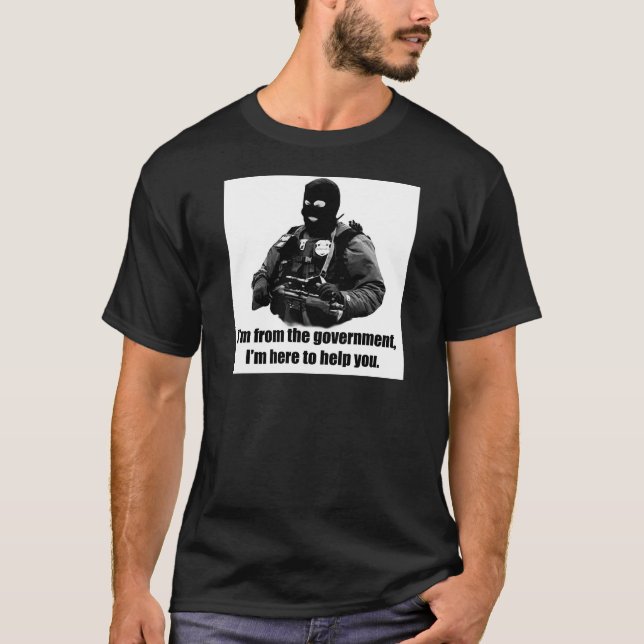 Ich bin von der Regierung, ich bin hier, Ihnen zu T-Shirt (Vorderseite)