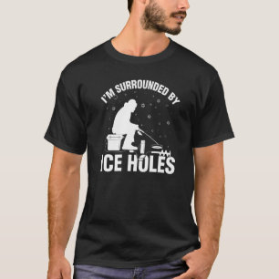 Ich bin von Eisloch umgeben Lustiger Eisfisch-Enth T-Shirt