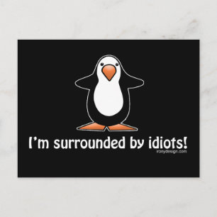 Ich bin von Idioten umgeben! Postkarte