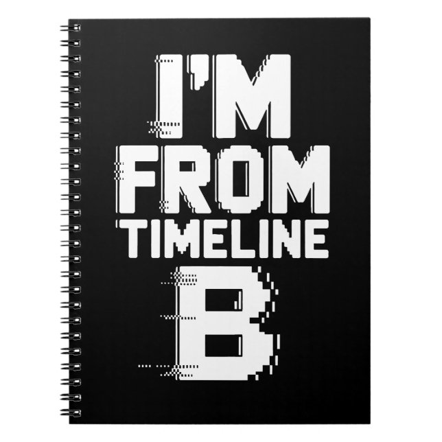Ich bin von Timeline B Notizblock (Vorderseite)