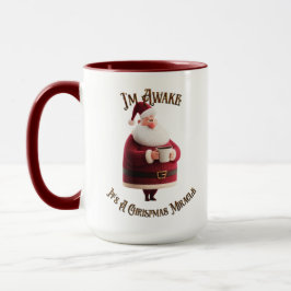 Ich bin wach, es ist ein Weihnachtswunder Tasse