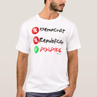 Ich bin. wach. Nicht Demokrat oder Republikaner T-Shirt